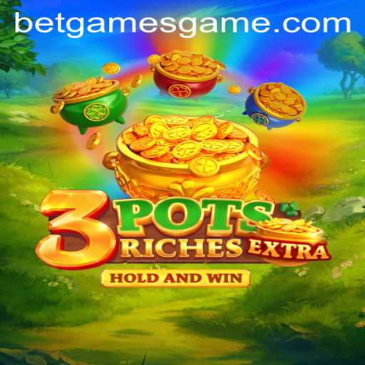 Exploring the Thrills of 3potsExtra in the World of Betgames
