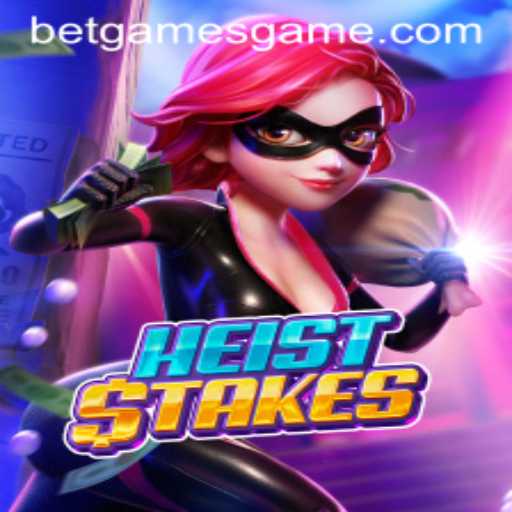 HeistStakes: The Exciting New Betgames Experience